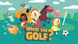 Save 80% on WHAT THE GOLF? on Steam