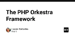 The PHP Orkestra Framework