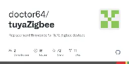 GitHub - doctor64/tuyaZigbee: Replacement firmwares for TuYa zigbee devices