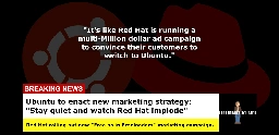 Ubuntu to enact new marketing strategy: 'Stay quiet and watch Red Hat implode'