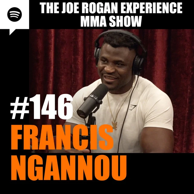 JRE MMA Show #146 with Francis Ngannou