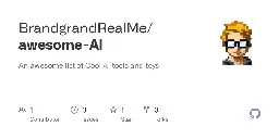 GitHub - BrandgrandRealMe/awesome-AI: An awesome list of Cool AI tools and toys!