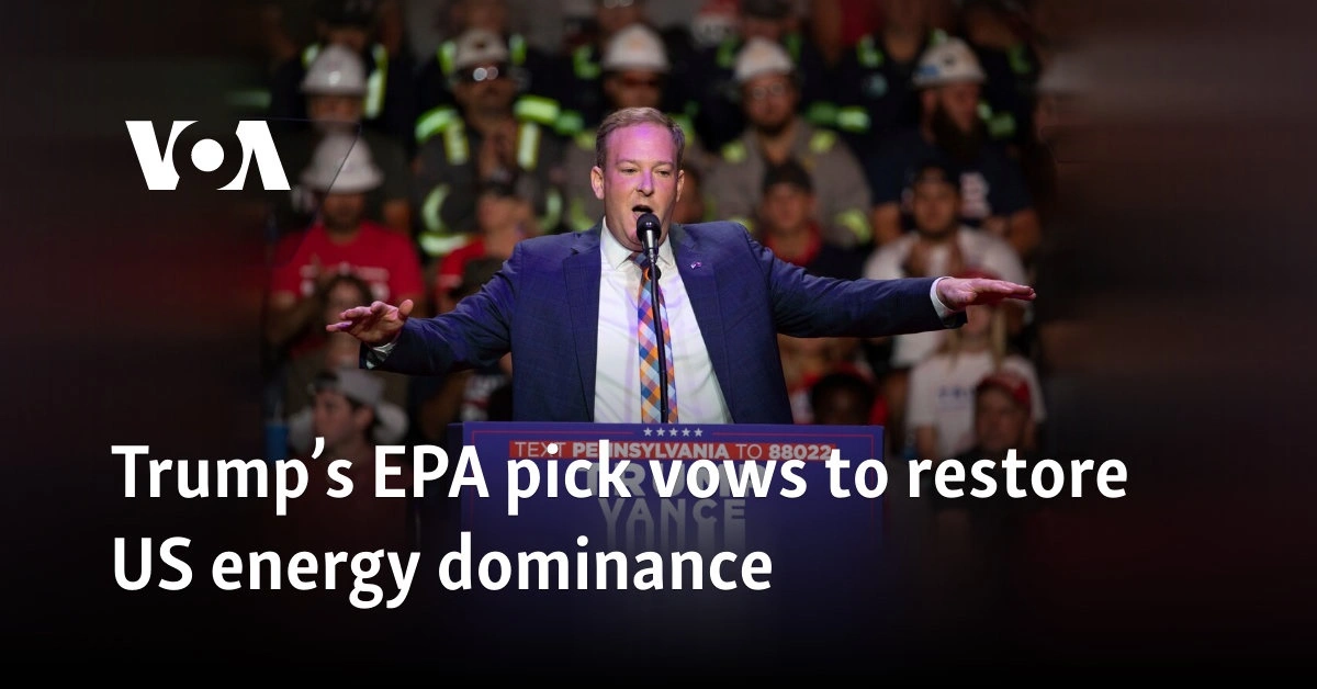 Trump’s EPA pick vows to restore US energy dominance