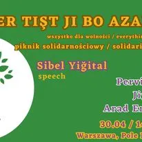 HER TIŞT JI BO AZADIYE! Wszystko dla wolności! - piknik solidarnościowy przed wyborami w Turcji