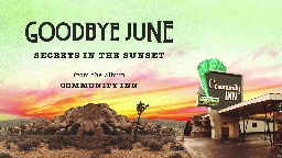 Goodbye June - Secrets in the Sunset (Official Audio)