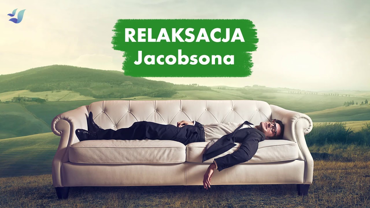 Relaksacja według dr E. Jacobsona - Odprężone Ciało i Spokojny Umysł