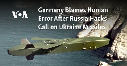 Germany Blames Human Error After Russia Hacks Call on Ukraine Missiles