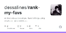 GitHub - dessalines/rank-my-favs: An Android app to rank your favorite things, using simple pair-wise matchups.