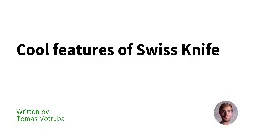 Cool features of Swiss Knife