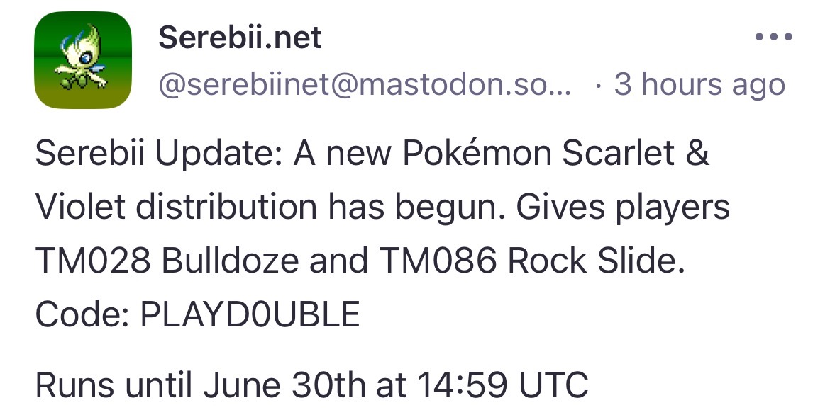 Mystery Gift Distribution - Code 'PLAYD0UBLE' for TM028 (Bulldoze) and TM086 (Rock Slide). Runs until June 30th 14:59 UTC