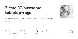 GitHub - Zireael07/awesome-tabletop-rpgs: Awesome list of free and/or open source tabletop RPGs