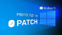 0Patch promises Windows 10 support until 2030