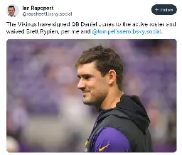 [Rapoport] The Vikings have signed QB Daniel Jones to the active roster and waived Brett Rypien, per me and  @tompelissero.bsky.social .