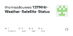 GitHub - thomasdouwes/137MHz-Weather-Satellite-Status