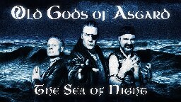 Old Gods of Asgard - The Sea of Night (Official Lyric Video)