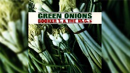 Booker T. &amp; The MG's - Green Onions (Official Audio)