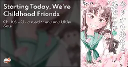 Starting Today, We’re Childhood Friends - Ch. 105 - Childhood Friend and Older Sister  - MangaDex
