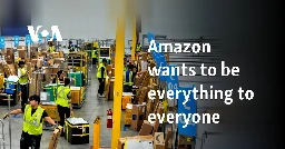 Amazon wants to be everything to everyone