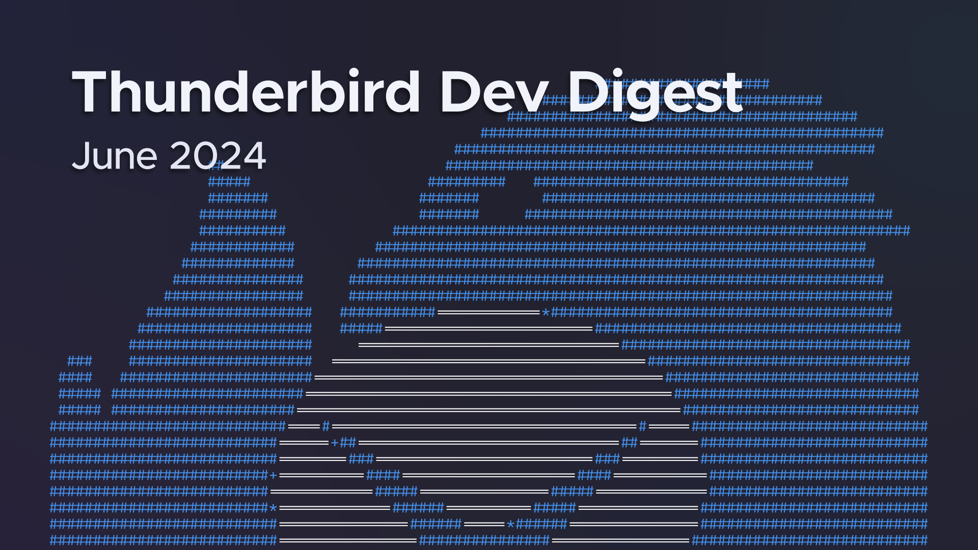 Thunderbird Monthly Development Digest: June 2024