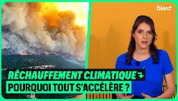 RÉCHAUFFEMENT CLIMATIQUE : POURQUOI TOUT S’ACCÉLÈRE ?