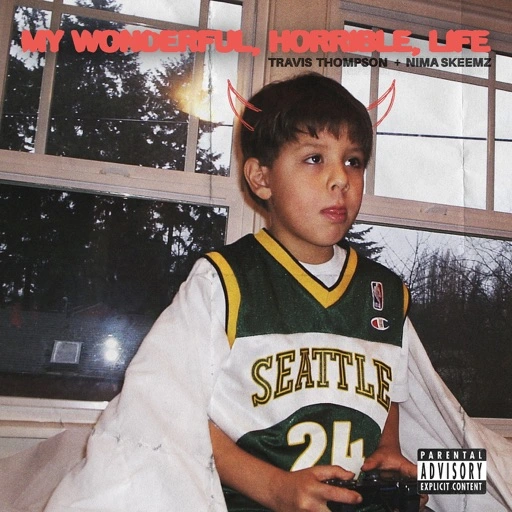 My Wonderful, Horrible Life by Travis Thompson & Nima Skeemz