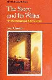 The Story and its writer an introduction to short fiction -- Charters, Ann -- 1990 -- Boston, MA Bedford Books of St. Martin's Press -- 9780312032418 -- afe0bdae630834037a0c585e4aae7caa -- Anna’s Archive.pdf | PDF Host