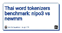 Thai word tokenizers benchmark: nlpo3 vs newmm