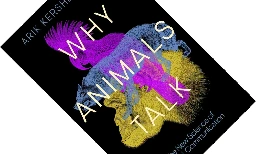 Book review – Why Animals Talk: The New Science of Animal Communication