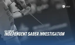 USA Fencing Initiates Independent Investigation into Alleged Bout Manipulation in Saber