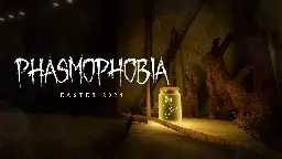 Phasmophobia - Easter 2024 | Update v0.9.6.0 - Steam News
