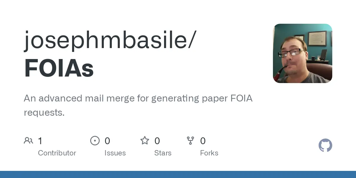 GitHub - josephmbasile/FOIAs: An advanced mail merge for generating paper FOIA requests.