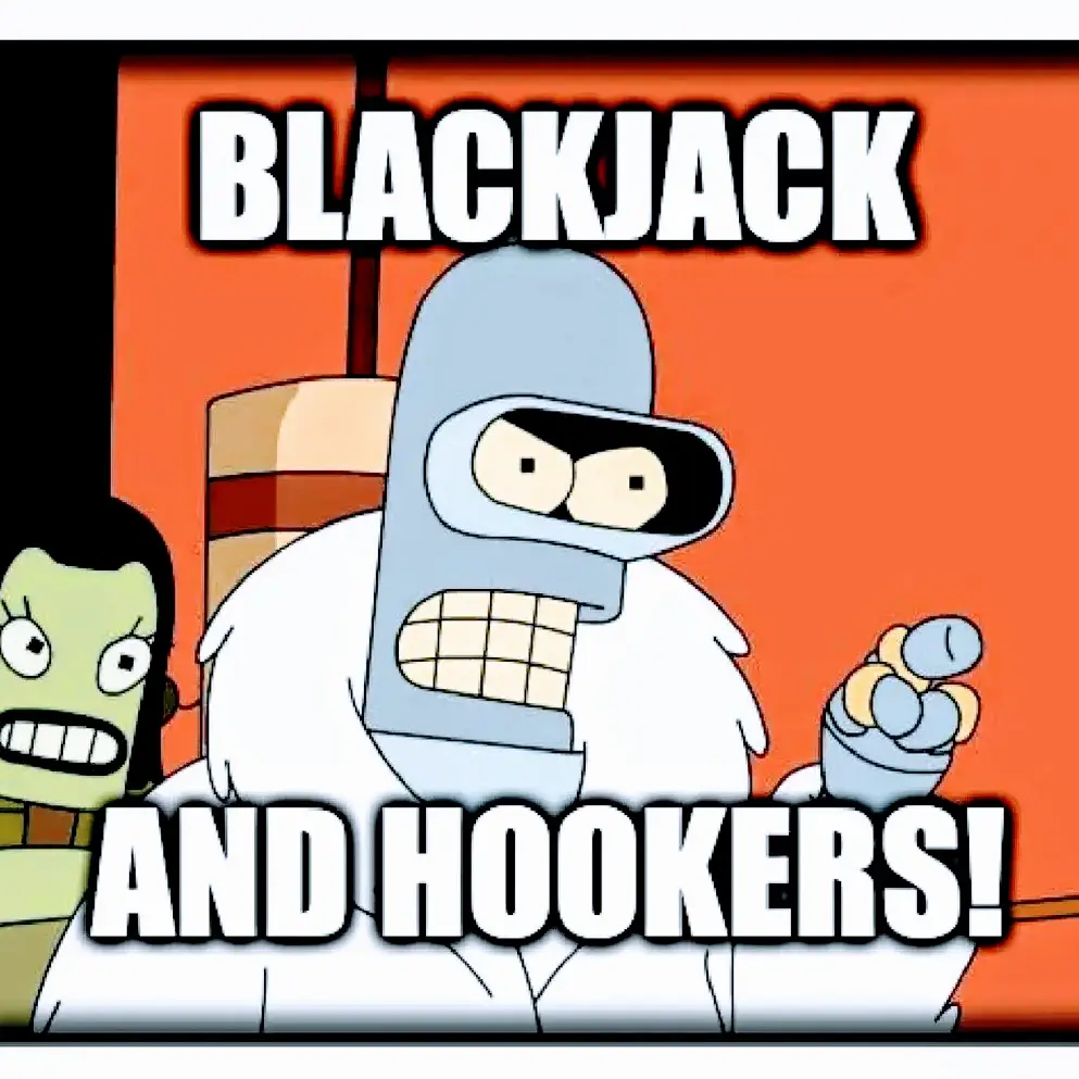 BLACKJACK AND HOOKERS!
