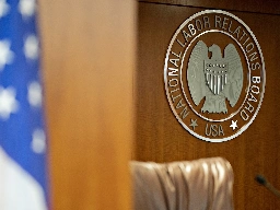 The NLRB Is Hamstrung by the Dysfunctional US Legal System