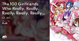 The 100 Girlfriends Who Really, Really, Really, Really, Really Love You - Ch. 148 - His Name. Returns (First Half) - MangaDex