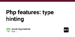 Php features: type hinting