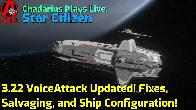 Star Citizen: 3.22 VoiceAttack Updated! Fixes, Salvaging, and Ship Configuration!