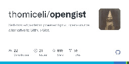 GitHub - thomiceli/opengist: Self-hosted pastebin powered by Git, open-source alternative to Github Gist.