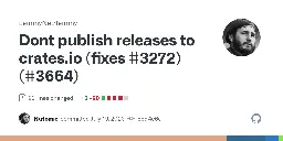 Dont publish releases to crates.io (fixes #3272) (#3664) · LemmyNet/lemmy@5cd4c6c