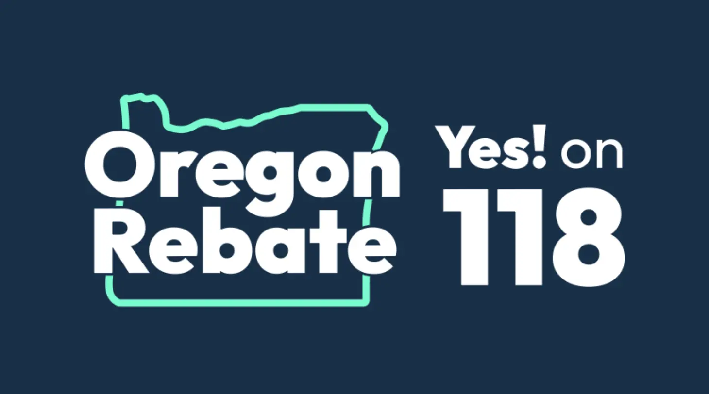 Vote Yes! on Measure 118, the Oregon Rebate