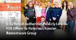 U.S., U.K. Publicly Link Ex-FSB Officer To Notorious Russian Ransomware Group