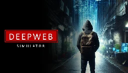 Save 20% on DeepWeb Simulator on Steam