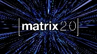 Matrix 2.0 Is Here!