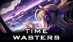 Save 50% on Time Wasters on Steam