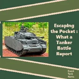 Escaping the Pocket : What a Tanker Battle Report