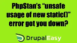 How best to handle "Unsafe usage of new static()" PHPStan errors