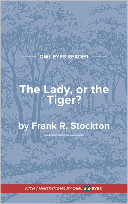 The Lady, or the Tiger? Full Text - The Lady, or the Tiger? - Owl Eyes