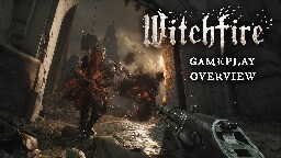 Witchfire Gameplay Overview Trailer