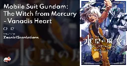 Mobile Suit Gundam: The Witch from Mercury - Vanadis Heart - Ch. 12 - MangaDex