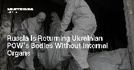 Russia Is Returning Ukrainian POW’s Bodies Without Internal Organs