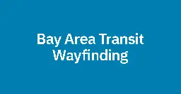 Bay Area Transit Wayfinding